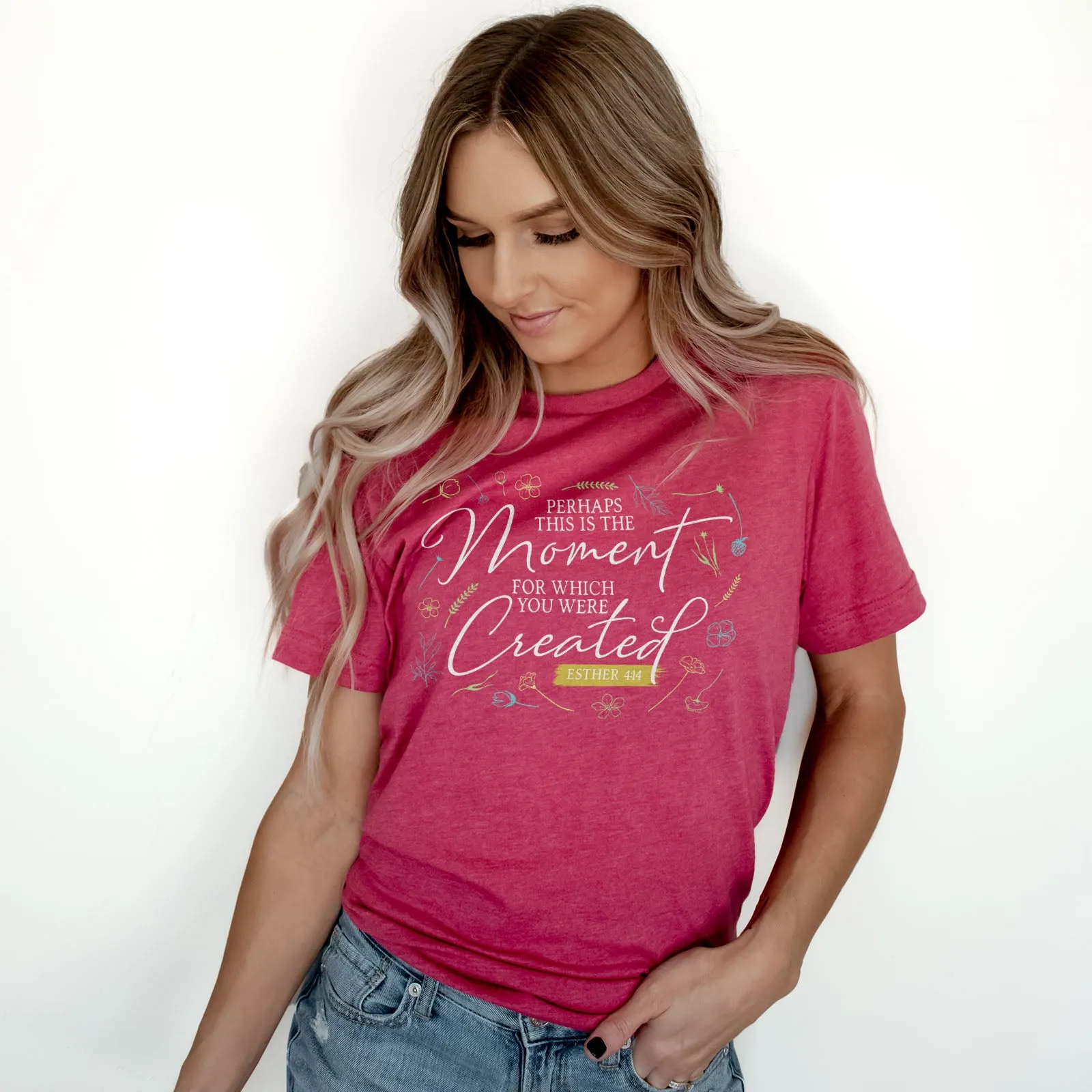 Perhaps This is The Moment For Which You Were Created Tee